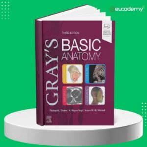 Gray’s Basic Anatomy By Richard L. Drake, A. Wayne Vogl, Adam W. M. Mitchel Latest Edition 3rd pdf