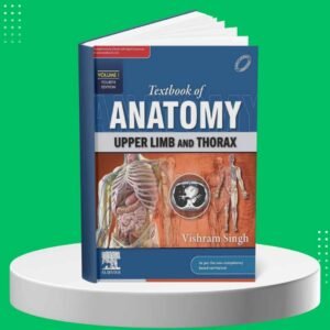 Textbook of Anatomy Upper Limb and Thorax, Volume 1 Latest Fourth Edition By Vishram Singh