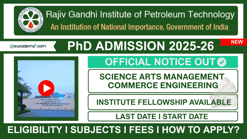 Rajiv Gandhi Institute of Petroleum Technology (RGIPT) PhD Admission 2025-26