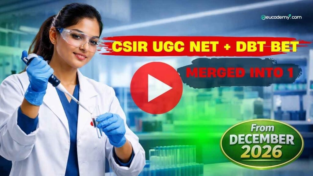 CSIR-NET & DBT-BET Merged into One Joint Exam from December 2026 – Official Update