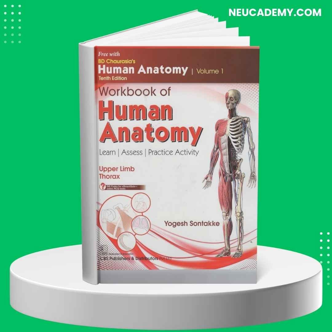 BD Chaurasia's Human Anatomy Volume 1 10th Edition (With Workbook) -Regional and Applied Dissection and Clinical Upper Limb Thorax Latest Workbook