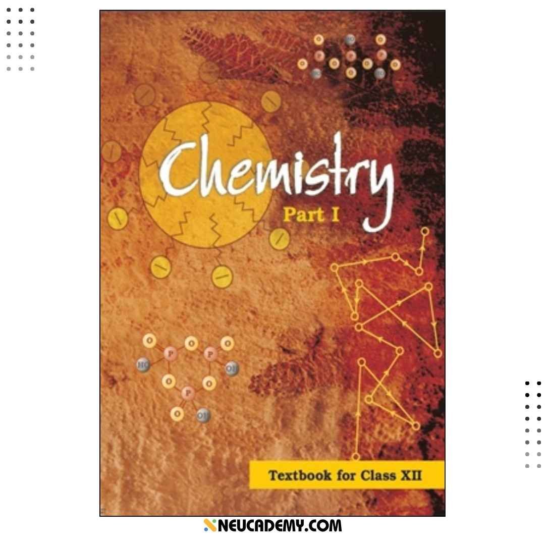 NCERT Chemistry Part 1 Textbook for Class 12