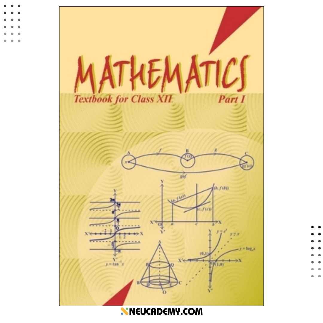 NCERT Mathematics Part 1 Textbook for Class 12