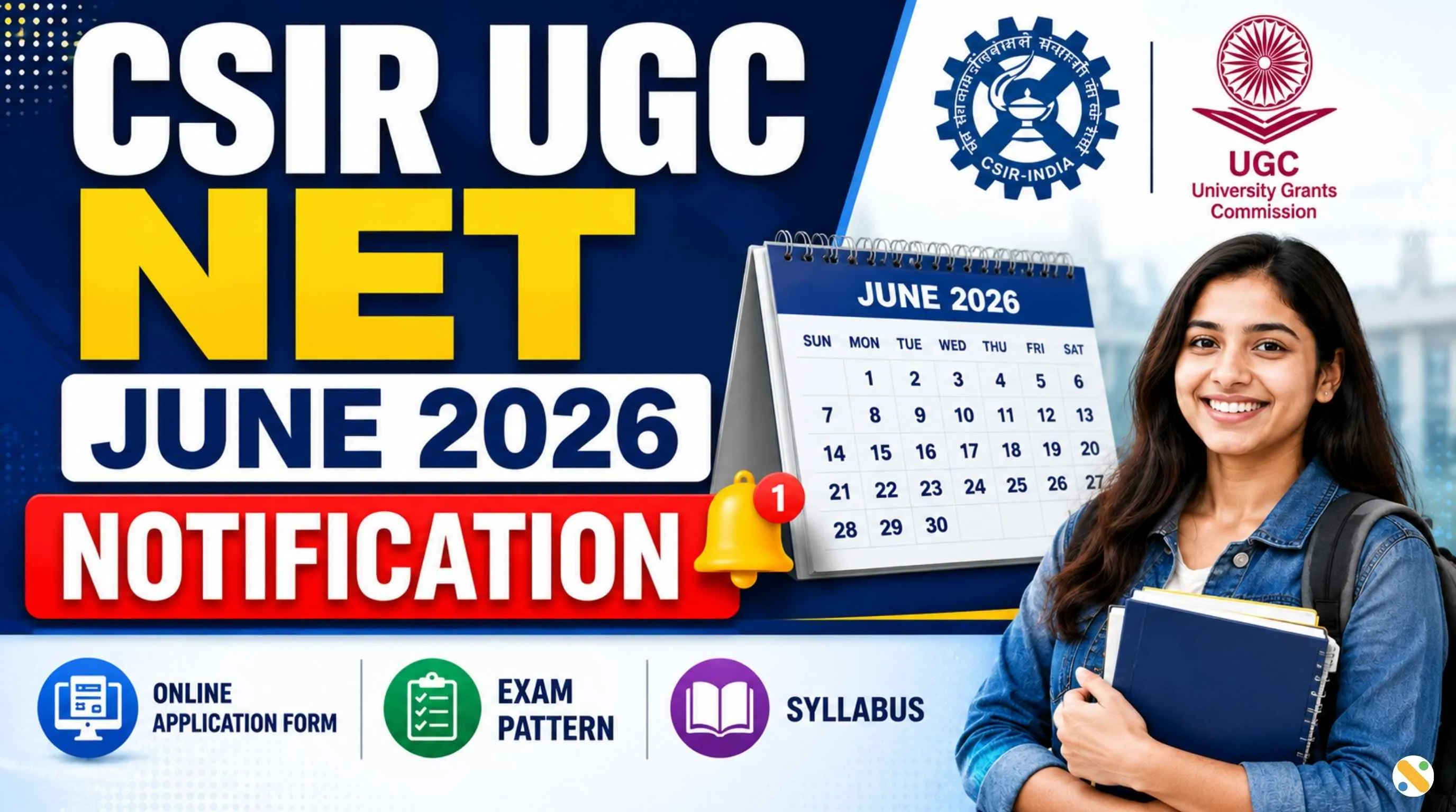 CSIR UGC NET June 2026 Notification Online Application Form, Last Date, Exam Date, Exam Pattern & Syllabus