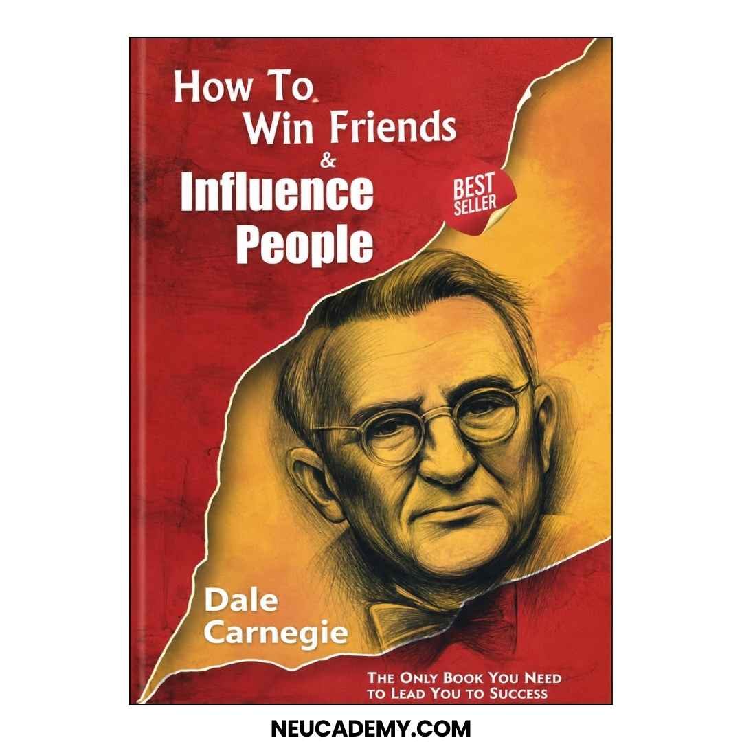 How to Win Friends and Influence People by Dale Carnegie