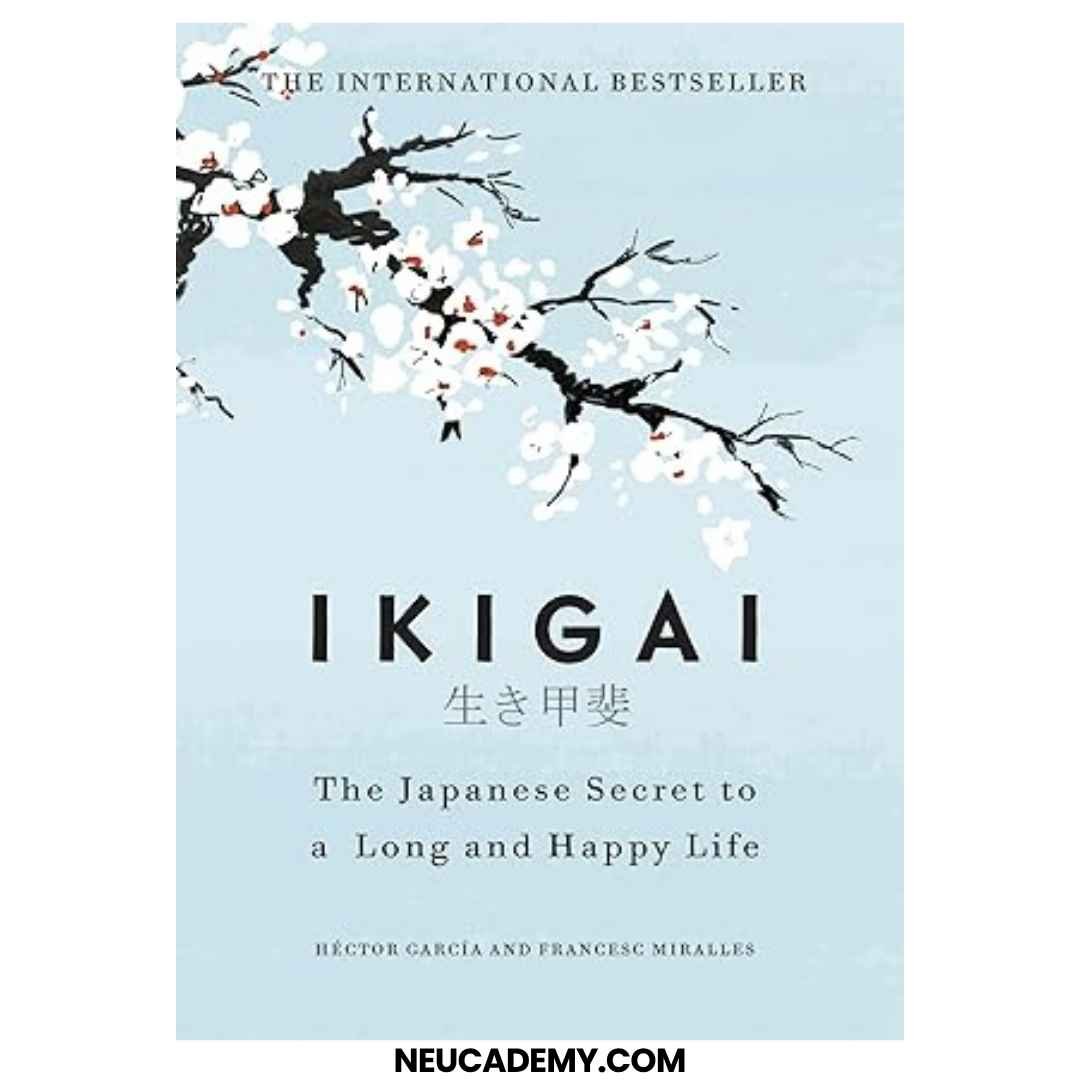 Ikigai The Japanese Secret to a Long and Happy Life