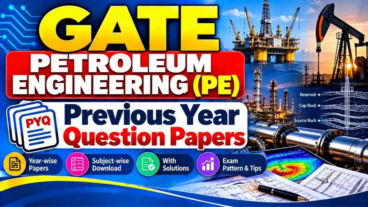 GATE Petroleum Engineering (PE) Previous Year Question Papers